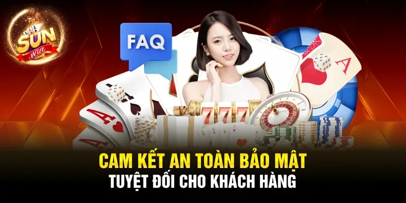 Cam kết an toàn bảo mật tuyệt đối cho khách hàng