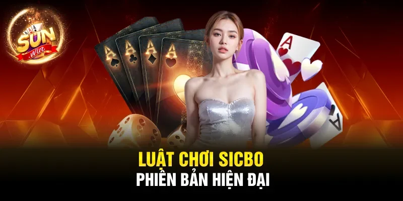 Luật chơi Sicbo phiên bản hiện đại