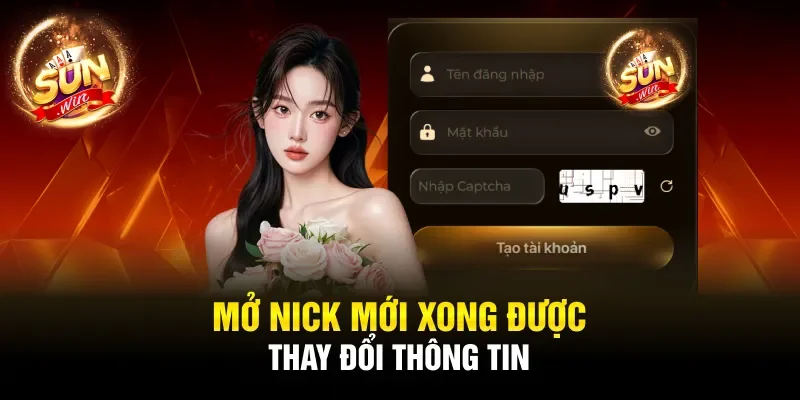 Mở nick mới xong được thay đổi thông tin