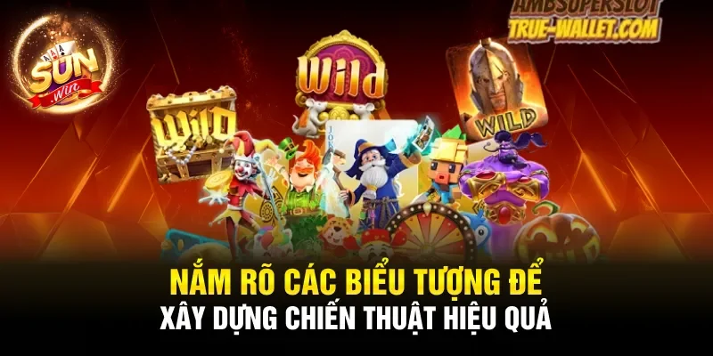 Nắm rõ các biểu tượng để xây dựng chiến thuật hiệu quả