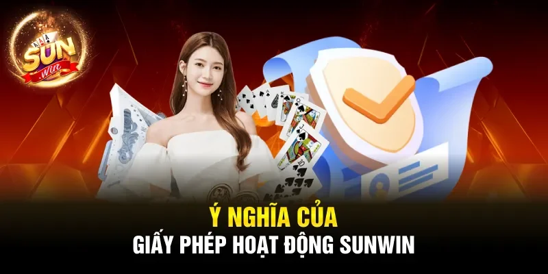 Ý nghĩa của giấy phép hoạt động Sunwin